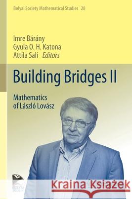 Building Bridges II: Mathematics of László Lovász Bárány, Imre 9783662592069 Springer