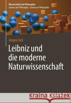 Leibniz Und Die Moderne Naturwissenschaft Jost, Jürgen 9783662592359
