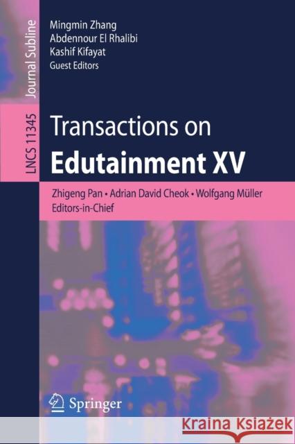 Transactions on Edutainment XV Zhigeng Pan Adrian David Cheok Wolfgang Muller 9783662593509