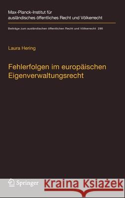 Fehlerfolgen Im Europäischen Eigenverwaltungsrecht: Heilung Und Unbeachtlichkeit in Rechtsvergleichender Perspektive Hering, Laura 9783662593677 Springer