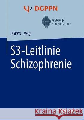S3-Leitlinie Schizophrenie Gaebel, Wolfgang 9783662593790