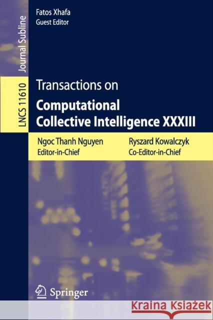 Transactions on Computational Collective Intelligence XXXIII Ngoc Thanh Nguyen Ryszard Kowalczyk Fatos Xhafa 9783662595398