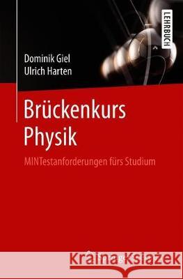 Brückenkurs Physik: Mintestanforderungen Fürs Studium Giel, Dominik 9783662595527 Springer Spektrum