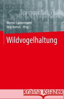 Wildvogelhaltung Werner Lantermann J 9783662596036 Springer Spektrum