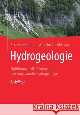 Hydrogeologie: Einführung in Die Allgemeine Und Angewandte Hydrogeologie Hölting, Bernward 9783662596661