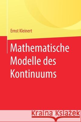 Mathematische Modelle Des Kontinuums Kleinert, Ernst 9783662596784 Springer Spektrum