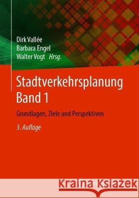 Stadtverkehrsplanung Band 1: Grundlagen, Ziele Und Perspektiven Vallée, Dirk 9783662596920 Springer Vieweg