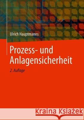 Prozess- Und Anlagensicherheit Hauptmanns, Ulrich 9783662597088 Springer Vieweg