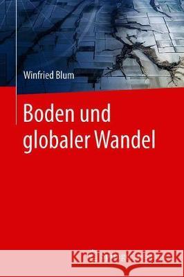 Boden Und Globaler Wandel Blum, Winfried E. H. 9783662597415