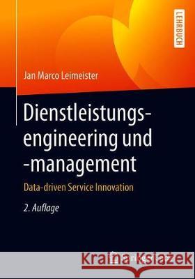 Dienstleistungsengineering Und -Management: Data-Driven Service Innovation Leimeister, Jan Marco 9783662598573