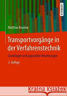 Transportvorgänge in Der Verfahrenstechnik: Grundlagen Und Apparative Umsetzungen Kraume, Matthias 9783662600115
