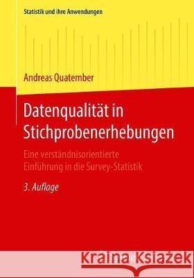 Datenqualität in Stichprobenerhebungen: Eine Verständnisorientierte Einführung in Die Survey-Statistik Quatember, Andreas 9783662602737 Springer Spektrum