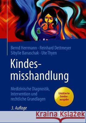 Kindesmisshandlung: Medizinische Diagnostik, Intervention Und Rechtliche Grundlagen Herrmann, Bernd 9783662602942