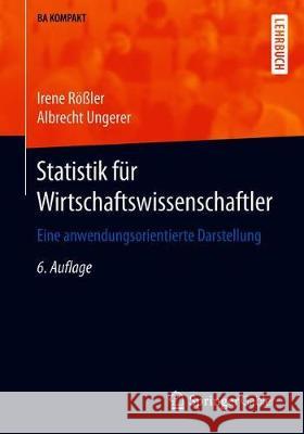 Statistik Für Wirtschaftswissenschaftler: Eine Anwendungsorientierte Darstellung Rößler, Irene 9783662603413 Springer Gabler