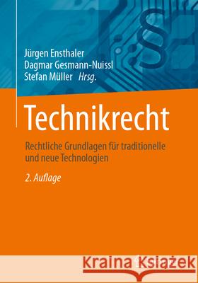 Technikrecht: Rechtliche Grundlagen Des Technologiemanagements Ensthaler, Jürgen 9783662603475