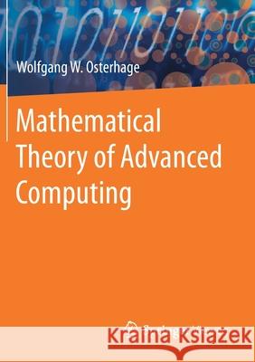 Mathematical Theory of Advanced Computing Wolfgang W. Osterhage 9783662603611 Springer Vieweg