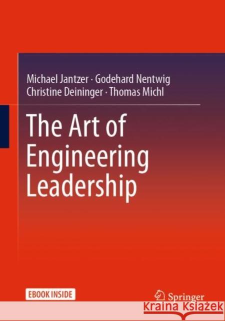 The Art of Engineering Leadership: Compelling Concepts and Successful Practice Jantzer, Michael 9783662603833 Springer Vieweg