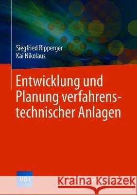 Entwicklung Und Planung Verfahrenstechnischer Anlagen Ripperger, Siegfried 9783662604267