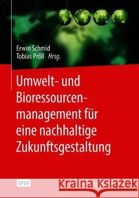 Umwelt- Und Bioressourcenmanagement Für Eine Nachhaltige Zukunftsgestaltung Schmid, Erwin 9783662604342 Springer Spektrum