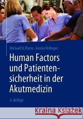 Human Factors Und Patientensicherheit in Der Akutmedizin St Pierre, Michael 9783662604847 Springer