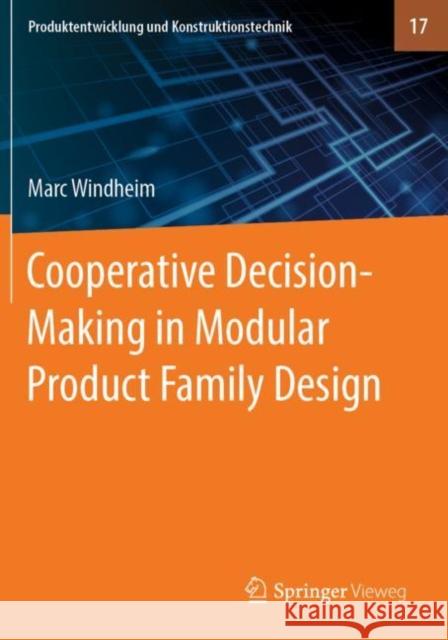 Cooperative Decision-Making in Modular Product Family Design Marc Windheim 9783662607176 Springer Vieweg