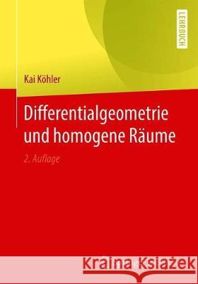 Differentialgeometrie Und Homogene Räume Köhler, Kai 9783662607374 Springer Spektrum