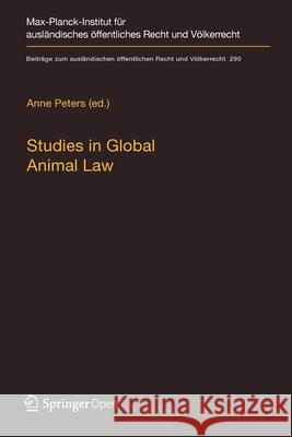 Studies in Global Animal Law Anne Peters   9783662607589 Springer
