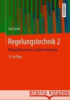 Regelungstechnik 2: Mehrgrößensysteme, Digitale Regelung Lunze, Jan 9783662607596 Springer Vieweg
