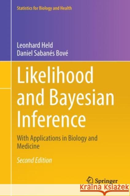 Likelihood and Bayesian Inference: With Applications in Biology and Medicine Leonhard Held Daniel Saban 9783662607947