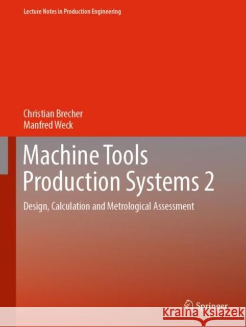 Machine Tools Production Systems 2: Design, Calculation and Metrological Assessment Brecher, Christian 9783662608623