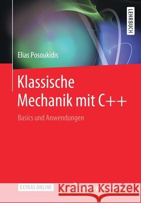 Klassische Mechanik Mit C++: Basics Und Anwendungen Posoukidis, Elias 9783662609040 Springer Spektrum