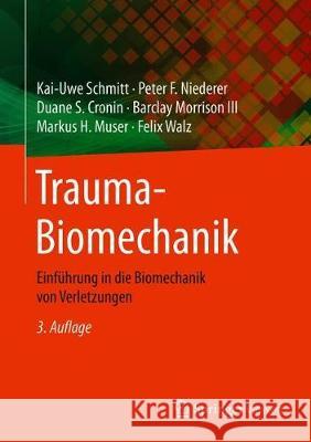 Trauma-Biomechanik: Einführung in Die Biomechanik Von Verletzungen Schmitt, Kai-Uwe 9783662609354 Springer Vieweg