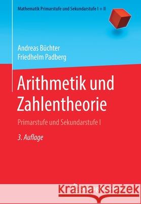 Arithmetik Und Zahlentheorie: Primarstufe Und Sekundarstufe I Büchter, Andreas 9783662611043 Springer Spektrum