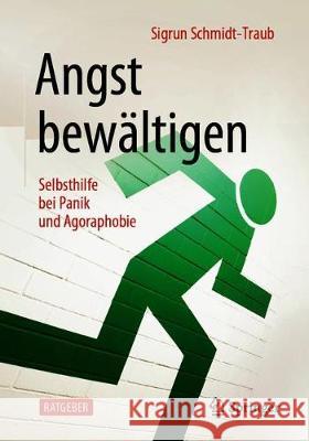 Angst Bewältigen: Selbsthilfe Bei Panik Und Agoraphobie Schmidt-Traub, Sigrun 9783662611210 Springer