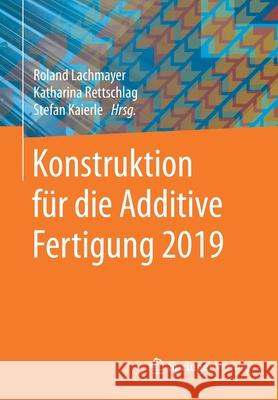 Konstruktion Für Die Additive Fertigung 2019 Lachmayer, Roland 9783662611487 Springer Vieweg