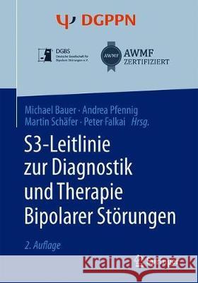 S3-Leitlinie Zur Diagnostik Und Therapie Bipolarer Störungen Bauer, Michael 9783662611524