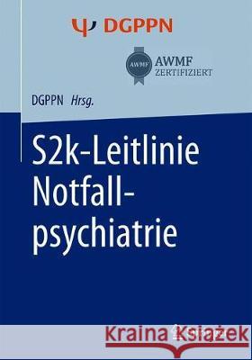 S2k-Leitlinie Notfallpsychiatrie Frank-Gerald Pajonk Thomas Messer 9783662611739 Springer