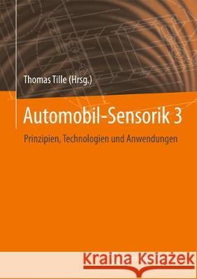 Automobil-Sensorik 3: Prinzipien, Technologien Und Anwendungen Tille, Thomas 9783662612590 Springer Vieweg