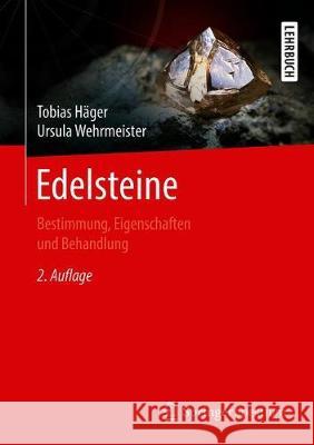 Edelsteine: Bestimmung, Eigenschaften Und Behandlung Häger, Tobias 9783662613047 Springer Spektrum