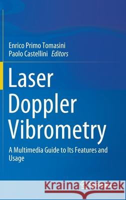 Laser Doppler Vibrometry: A Multimedia Guide to Its Features and Usage Tomasini, Enrico Primo 9783662613160 Springer