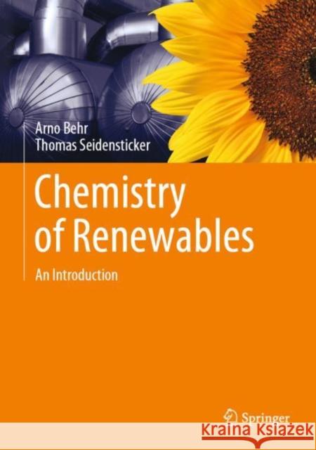 Chemistry of Renewables: An Introduction Behr, Arno 9783662614297