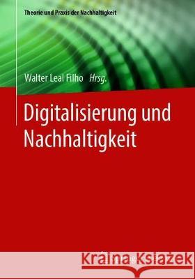 Digitalisierung Und Nachhaltigkeit Leal Filho, Walter 9783662615331 Springer Spektrum