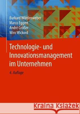 Technologie- Und Innovationsmanagement Im Unternehmen Wördenweber, Burkard 9783662615775