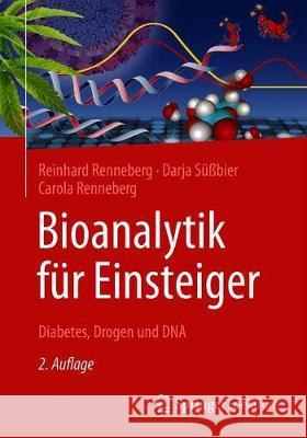 Bioanalytik Für Einsteiger: Diabetes, Drogen Und DNA Renneberg, Reinhard 9783662616338 Springer Spektrum