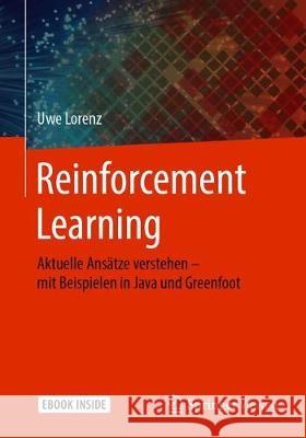 Reinforcement Learning: Aktuelle Ansätze Verstehen - Mit Beispielen in Java Und Greenfoot Lorenz, Uwe 9783662616505 Springer Vieweg