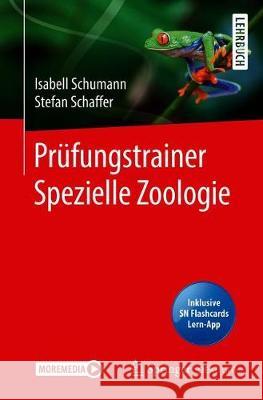 Prüfungstrainer Spezielle Zoologie Isabell Schumann Stefan Schaffer 9783662616703