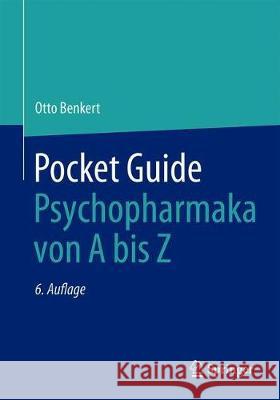 Pocket Guide Psychopharmaka Von a Bis Z Benkert, Otto 9783662617441
