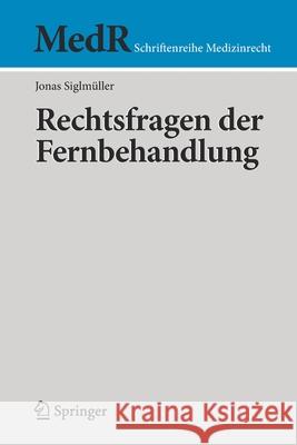 Rechtsfragen Der Fernbehandlung Siglmüller, Jonas 9783662618073 Springer