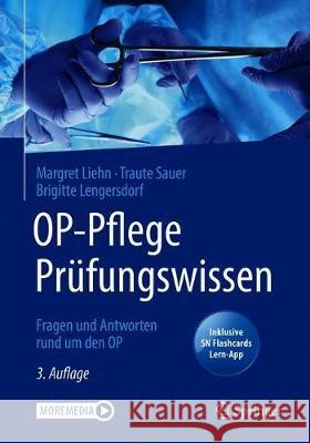 Op-Pflege Prüfungswissen: Fragen Und Antworten Rund Um Den Op Liehn, Margret 9783662618783 Springer