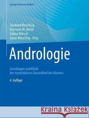 Andrologie: Grundlagen Und Klinik Der Reproduktiven Gesundheit Des Mannes Nieschlag, Eberhard 9783662619001 Springer